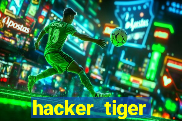 hacker tiger fortune download